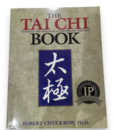 The Tai Chi Book - Robert Chuckrow, Ph. D.